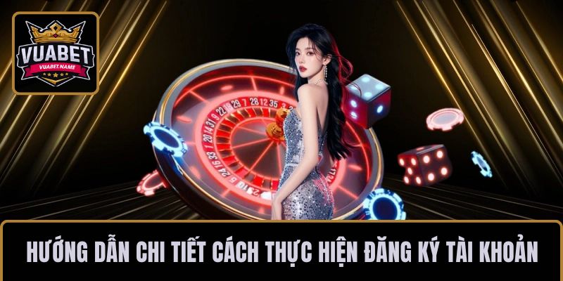 Hướng dẫn chi tiết cách thực hiện đăng ký tài khoản