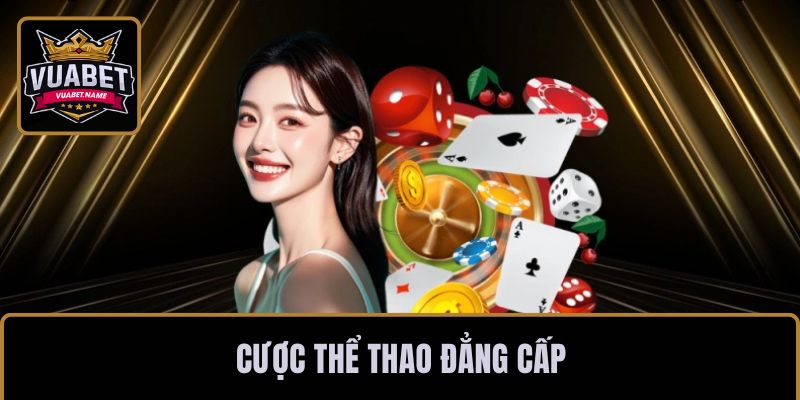 Cược thể thao đẳng cấp