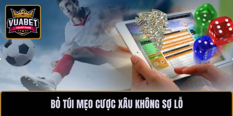 Bỏ túi mẹo cược xâu không sợ lỗ