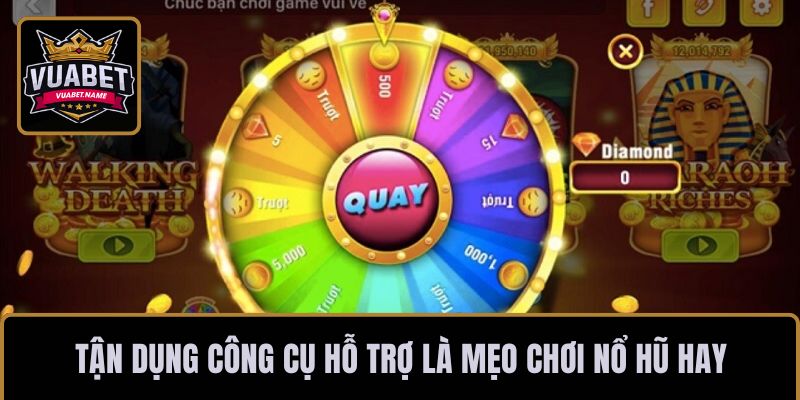 Tận dụng công cụ hỗ trợ là mẹo chơi nổ hũ hay