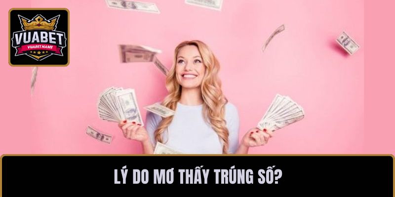 Lý do mơ thấy trúng số?